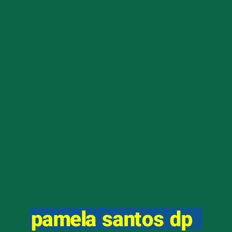 pamela santos dp